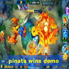 pinata wins demo